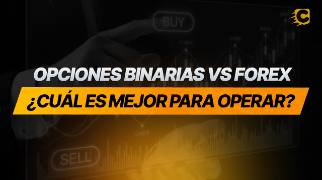 Opciones binarias vs Forex: ¿qué es mejor para operar y ganar dinero?